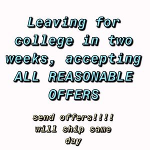 ACCEPTING ALMOST ALL OFFERS!!!!!!